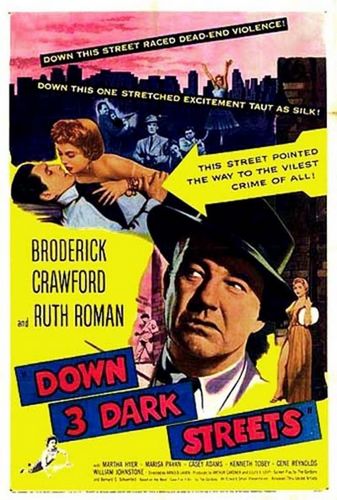 Down Three Dark Streets (1954) Arnold Laven, Broderick Crawford, Ruth Roman, Martha Hyer