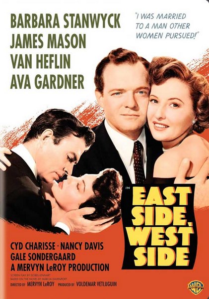 East Side, West Side (1949) Mervyn LeRoy, Barbara Stanwyck, James Mason, Van Heflin