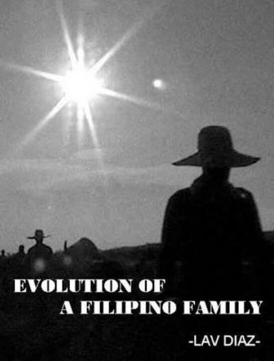 Lav Diaz – Ebolusyon ng isang pamilyang Pilipino AKA Evolution of a Filipino Family (2004)