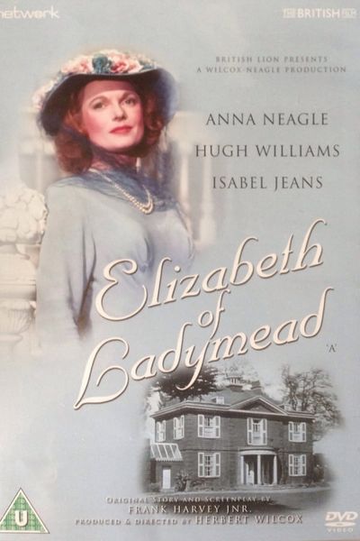 Elizabeth of Ladymead (1948) Herbert Wilcox, Anna Neagle, Hugh Williams, Isabel Jeans