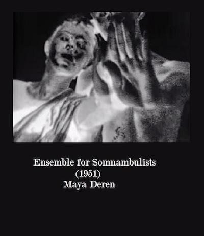 Ensemble for Somnambulists (1951) by Maya Deren