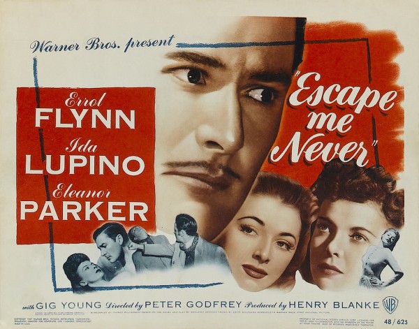 Escape Me Never (1947) Peter Godfrey, Errol Flynn, Ida Lupino, Eleanor Parker