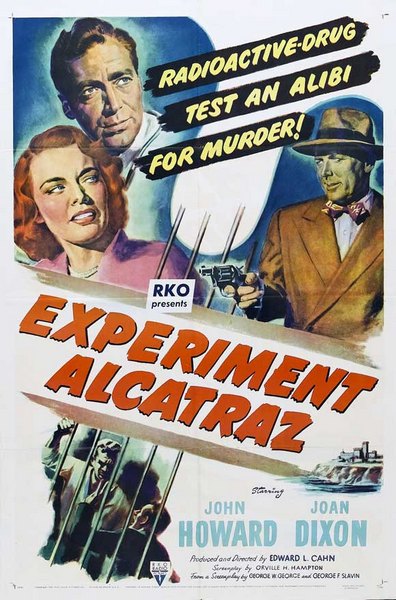 Experiment Alcatraz (1950) Edward L. Cahn, John Howard, Joan Dixon, Walter Kingsford