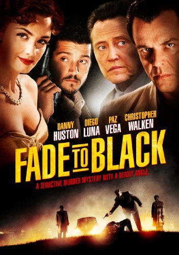 Fade to Black (2006) Oliver Parker, Danny Huston, Diego Luna, Paz Vega