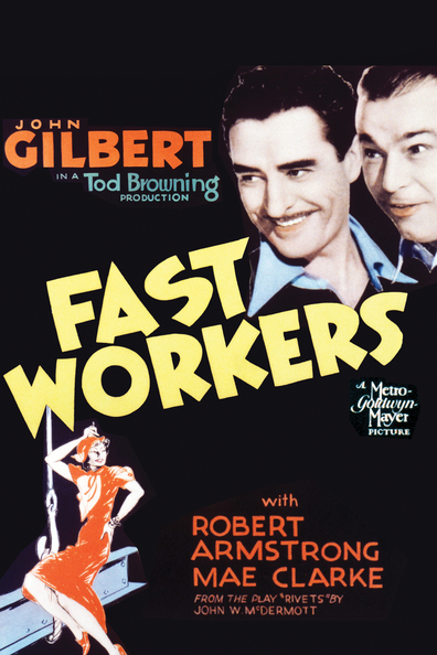 Fast Workers (1933) Tod Browning, John Gilbert, Robert Armstrong, Mae Clarke