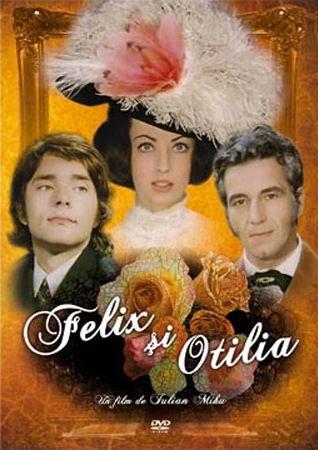 Felix and Otilia (1972) Iulian Mihu, Radu Boruzescu, Julieta Szönyi, Sergiu Nicolaescu