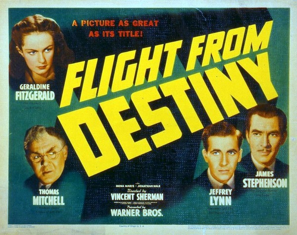 Flight from Destiny (1941) Vincent Sherman, Geraldine Fitzgerald, Thomas Mitchell, Jeffrey Lynn
