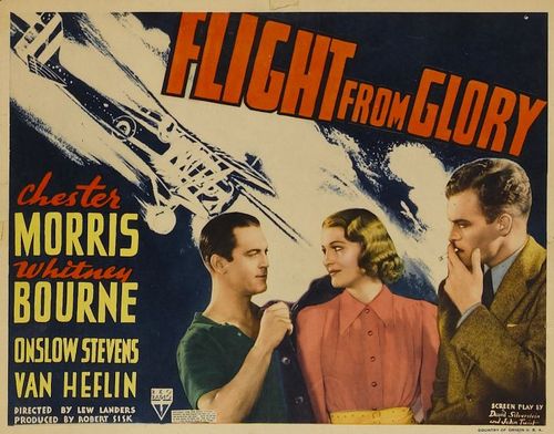 Flight from Glory (1937) Lew Landers, Chester Morris, Whitney Bourne, Onslow Stevens