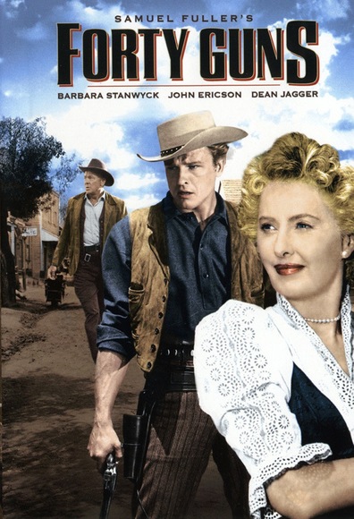 Forty Guns (1957) Samuel Fuller, Barbara Stanwyck, Barry Sullivan, Dean Jagger