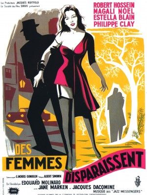 Des femmes disparaissent / Girls Disappear (1959) Édouard Molinaro, Robert Hossein, Magali Noël, Estella Blain, Thriller