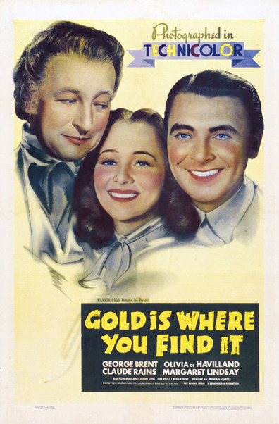 Gold is Where You Find It (1938) Michael Curtiz, George Brent, Olivia de Havilland, Claude Rains, Drama, History, Romance