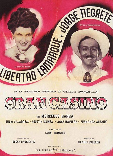Gran Casino (1947) Luis Buñuel, Libertad Lamarque, Jorge Negrete, Meche Barba