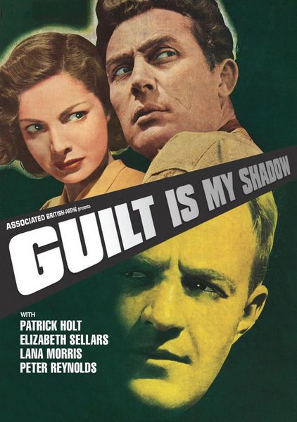 Guilt Is My Shadow (1950) Roy Kellino, Elizabeth Sellars, Patrick Holt, Peter Reynolds