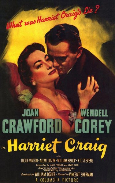 Harriet Craig (1950) Vincent Sherman, Joan Crawford, Wendell Corey, Lucile Watson