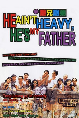 He Ain’t Heavy… He’s My Father / Xin nan xiong nan di (1993) Peter Ho-Sun Chan, Tony Chiu-Wai Leung, Tony Ka Fai Leung, Anita Yuen