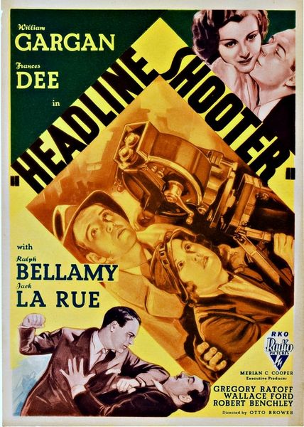Headline Shooter (1933) Otto Brower, William Gargan, Frances Dee, Ralph Bellamy