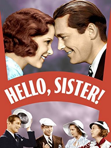 Hello, Sister! (1933) Alan Crosland, Erich von Stroheim, James Dunn, Zasu Pitts, Boots Mallory