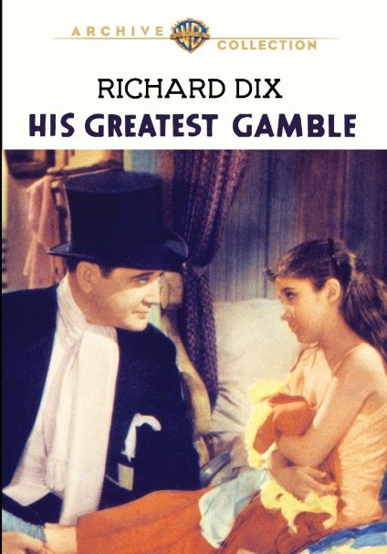 His Greatest Gamble (1934) John S. Robertson, Richard Dix, Dorothy Wilson, Bruce Cabot