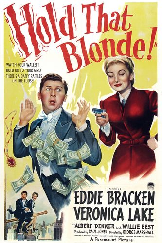 Hold That Blonde! (1945) George Marshall, Eddie Bracken, Veronica Lake, Albert Dekker