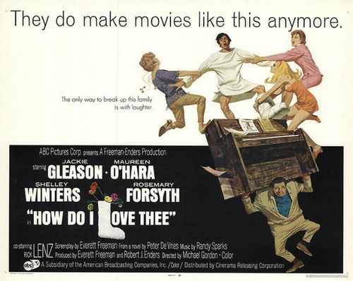 How Do I Love Thee? (1970) Michael Gordon, Jackie Gleason, Maureen O’Hara, Shelley Winters