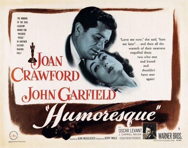 Humoresque (1946) Jean Negulesco, Joan Crawford, John Garfield, Oscar Levant