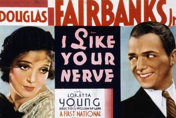 I Like Your Nerve (1931) William C. McGann, Douglas Fairbanks Jr., Loretta Young, Henry Kolker, Comedy, Romance