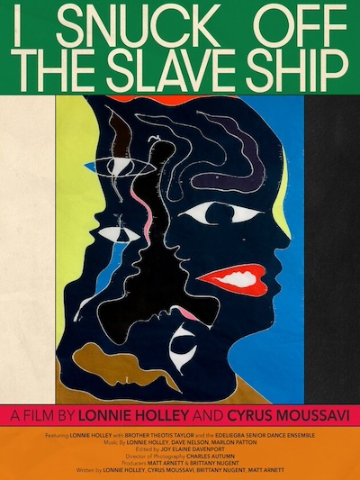 I Snuck Off the Slave Ship (2019) directed by Lonnie Bradley Holley & Cyrus Moussavi