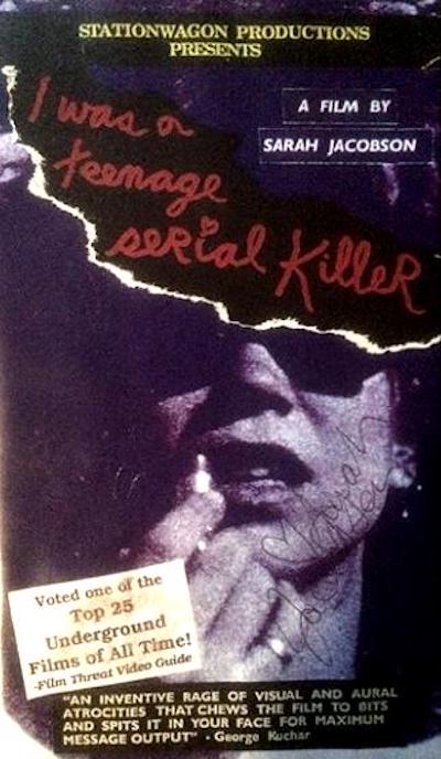 I Was a Teenage Serial Killer (1993) by Sarah Jacobson