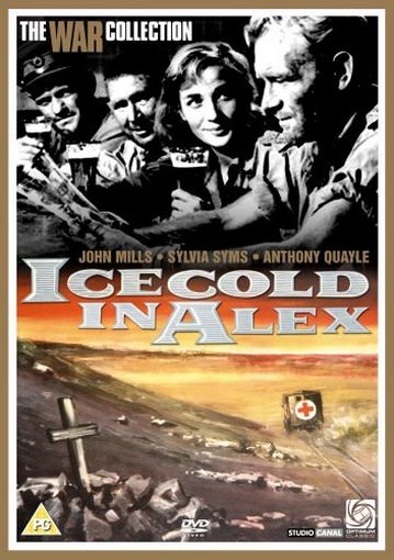Ice Cold in Alex (1958) J. Lee Thompson, John Mills, Anthony Quayle, Sylvia Syms