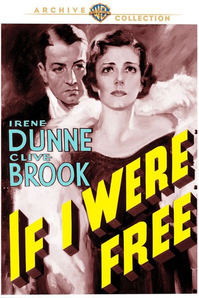 If I Were Free (1933) Elliott Nugent, Irene Dunne, Clive Brook, Nils Asther
