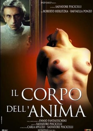 Il corpo dell’anima (1999) Salvatore Piscicelli, Roberto Herlitzka, Raffaella Ponzo, Ennio Fantastichini