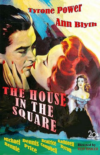 The House in the Square (1951) Roy Ward Baker, Tyrone Power, Ann Blyth, Michael Rennie