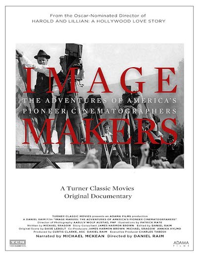 Daniel Raim – Image Makers: The Adventures of America’s Pioneer Cinematographers (2019)