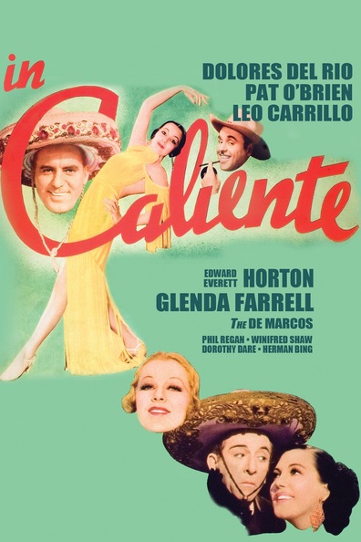 In Caliente (1935) Lloyd Bacon, Dolores del Rio, Pat O’Brien, Leo Carrillo