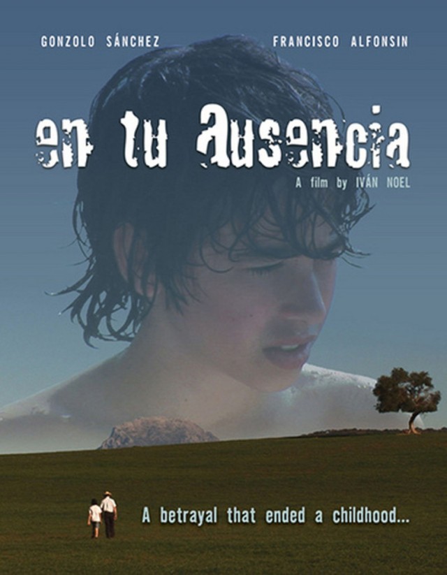 In Your Absence / En tu ausencia (2008) Iván Noel, Francisco Alfonsin, Pedro Salido Saborido, Gonzalo Sánchez Salas, Drama