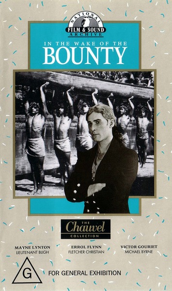 In the Wake of the Bounty (1933) Charles Chauvel, Arthur Greenaway, Mayne Lynton, Errol Flynn