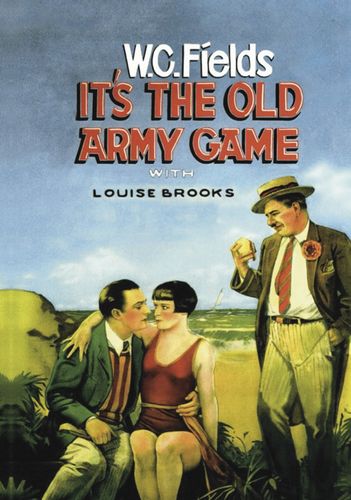 It’s the Old Army Game (1926) A. Edward Sutherland, W.C. Fields, Louise Brooks, Blanche Ring