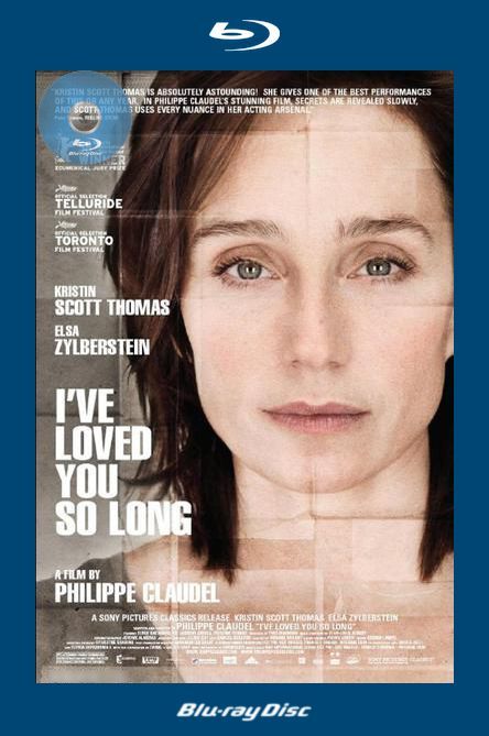 I’ve Loved You So Long (2008) Philippe Claudel, Kristin Scott Thomas, Elsa Zylberstein, Serge Hazanavicius, Laurent Grévill