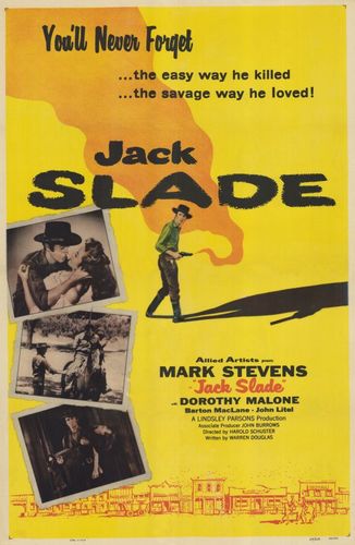 Jack Slade (1953) Harold D. Schuster, Mark Stevens, Dorothy Malone, Barton MacLane