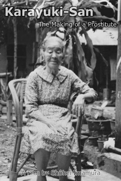 Karayuki-san / The Making of a Prostitute (1975) Shôhei Imamura, Kurahachi Fukuda, Tora Hirano, Documentary