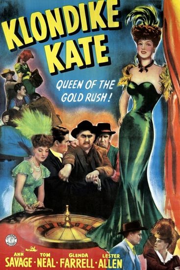 Klondike Kate (1943) William Castle, Ann Savage, Tom Neal, Glenda Farrell