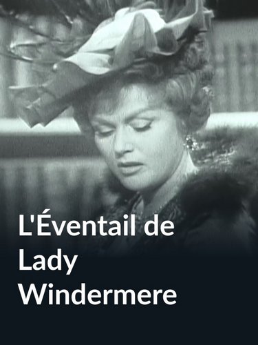L’éventail de Lady Windermere (1961) François Gir, Yori Bertin, Nadia Gray, Jeanne Fusier-Gir