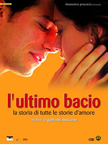 The Last Kiss / L’ultimo bacio (2001) Gabriele Muccino, Stefano Accorsi, Giovanna Mezzogiorno, Stefania Sandrelli