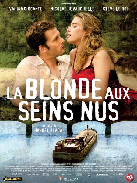 La Blonde aux seins nus / The Blonde with Bare Breasts (2010) Manuel Pradal, Vahina Giocante, Nicolas Duvauchelle, Steve Le Roi, Adventure, Drama, Romance