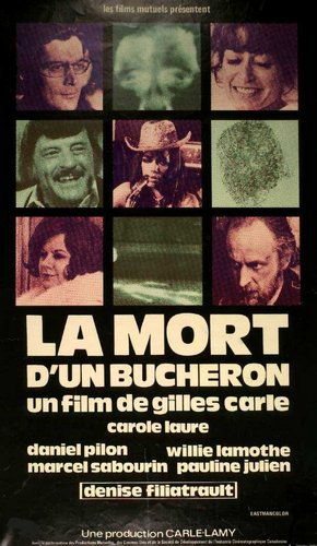 The Death of a Lumberjack / La mort d’un bûcheron (1973) Gilles Carle, Carole Laure, Willie Lamothe, Daniel Pilon