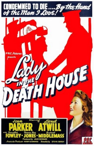 Lady in the Death House (1944) Steve Sekely, Jean Parker, Lionel Atwill, Douglas Fowley