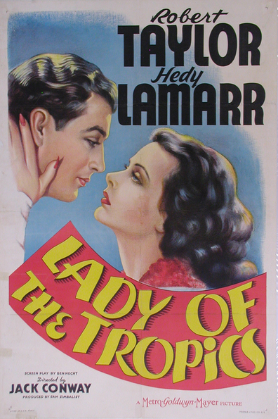 Lady of the Tropics (1939) Jack Conway, Leslie Fenton, Robert Taylor, Hedy Lamarr, Joseph Schildkraut