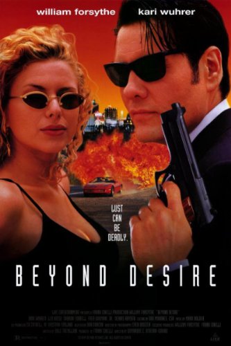 Beyond Desire (1995) Dominique Othenin-Girard, William Forsythe, Kari Wuhrer, Leo Rossi