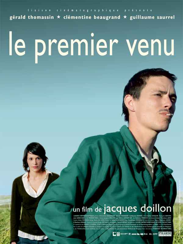 Le premier venu (2008) Jacques Doillon, Clémentine Beaugrand, Gérald Thomassin, Guillaume Saurrel
