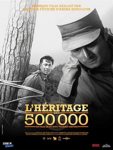 Legacy of the 500,000 (1963) Toshirô Mifune, Tatsuya Mihashi, Tsutomu Yamazaki